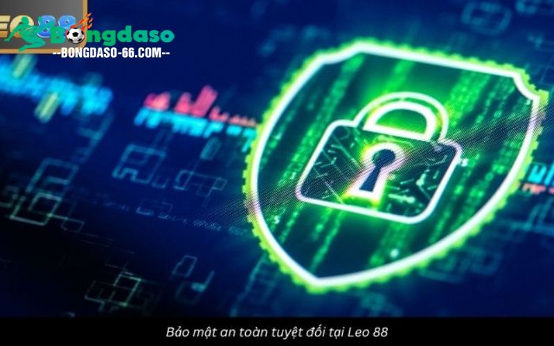 Bảo mật tối tân tại Leo 88 xây dựng niềm tin vững chắc